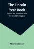 The Lincoln Year Book: Axioms and Aphorisms from the Great Emancipator
