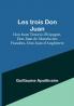 Les trois Don Juan: Don Juan Tenorio d'Espagne Don Juan de Maraña des Flandres Don Juan d'Angleterre