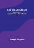 Les Troubadours: Leurs vies — leurs oeuvres — leur influence