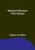 Medical Women: Two Essays