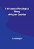 A Mechanico-Physiological Theory of Organic Evolution