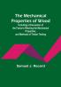 The Mechanical Properties of Wood: Including a Discussion of the Factors Affecting the Mechanical Properties and Methods of Timber Testing