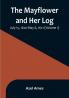 The Mayflower and Her Log:  July 15 1620-May 6 1621 | (Volume 1)