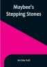 Maybee's Stepping Stones