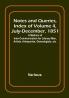 Notes and Queries Index of Volume 4 July-December 1851 : A Medium of Inter-communication for Literary Men Artists Antiquaries Genealogists etc.