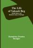 The Life of Yakoob Beg: Athalik Ghazi and Badaulet; Ameer of Kashgar