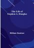 The Life of Stephen A. Douglas