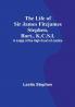 The Life of Sir James Fitzjames Stephen Bart. K.C.S.I.: A Judge of the High Court of Justice