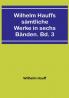 Wilhelm Hauffs sämtliche Werke in sechs Bänden. Bd. 3