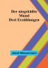 Der niegeküßte Mund: Drei Erzählungen