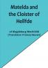 Matelda and the Cloister of Hellfde:  Extracts from the Book of Matilda of Magdeburg