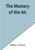 The Mastery of the Air