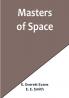 Masters of Space