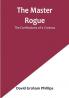 The Master Rogue: The Confessions of a Croesus