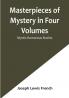 Masterpieces of Mystery in Four| Volumes: Mystic-Humorous Stories