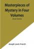 Masterpieces of Mystery in Four| Volumes: Ghost Stories