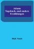 Adams Tagebuch und andere Erzählungen