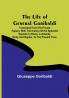 The Life of General Garibaldi: Translated from his private papers:  with the history of his splendid exploits in Rome Lombardy Sicily and Naples to the present time.
