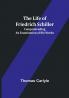 The Life of Friedrich Schiller: Comprehending an Examination of His Works
