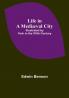 Life in a Mediæval City: Illustrated by York in the XVth Century