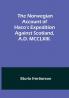 The Norwegian account of Haco's expedition against Scotland A.D. MCCLXIII.