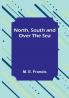 North South and Over the Sea