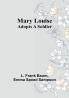 Mary Louise Adopts a Soldier