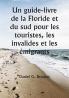 Un guide-livre de la Floride et du sud pour les touristes les invalides et les émigrants
