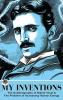 My Inventions: The Autobiography of Nikola Tesla & The Problem of Increasing Human Energy
