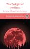 The Twilight of the Idols: Or How to Philosophise with the Hammer