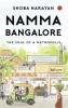NAMMA BANGALORE : The Soul of a Metropolis