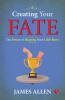 Creating Your Fate: The Power of Shaping Your Life’s Story