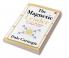 THE MAGNETIC LEADER  HOW TO BE A CHARISMATIC AND EFFECTIVE LEADER