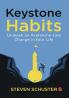 Keystone Habits : Unleash an Avalanche-Like Change in Your Life