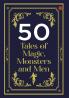 50 Tales of Magic Monsters and Men