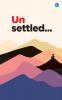 Unsettled...