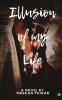 Illusion of my life
