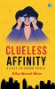 Clueless Affinity: A Call of Inner Voice