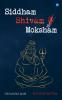 Siddham Shivam Moksham