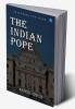 The Indian Pope