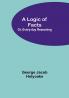 A Logic of Facts: Or Every-day Reasoning