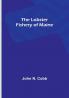 The Lobster Fishery of Maine