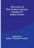 The Lives of the Twelve Caesars| Volume 01: Julius Caesar