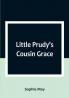 Little Prudy's Cousin Grace