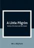 A Little Pilgrim: Stories of the Seen and the Unseen