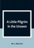 A Little Pilgrim in the Unseen
