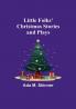 Little Folks' Christmas Stories and Plays