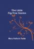 The Little Fig-tree Stories