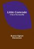 Little comrade: a tale of the great war