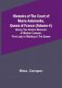 Memoirs of the Court of Marie Antoinette Queen of France (Volume 4): Being the Historic Memoirs of Madam Campan First Lady in Waiting to the Queen